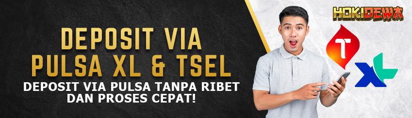 DEPOSIT VIA PULSA PROSES CEPAT TANPA RIBET
